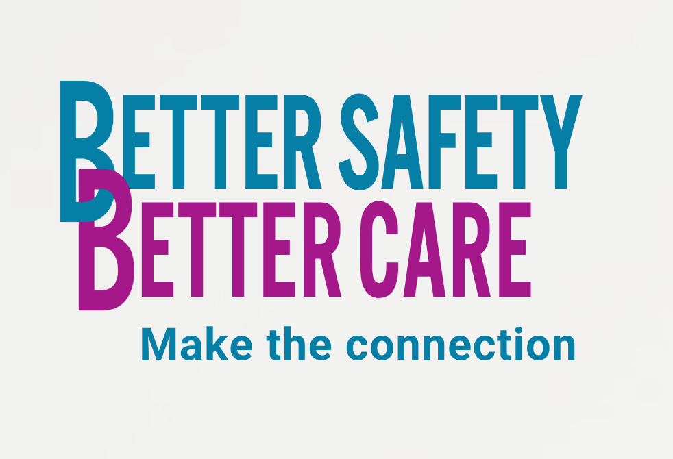Better Safety Better Care